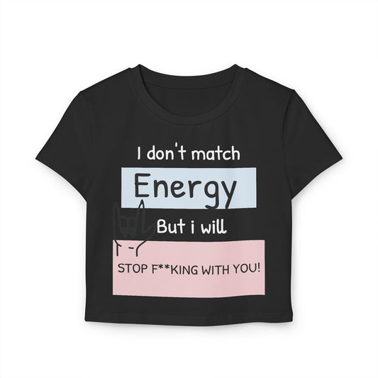 I Don't Match Energy Baby Tee